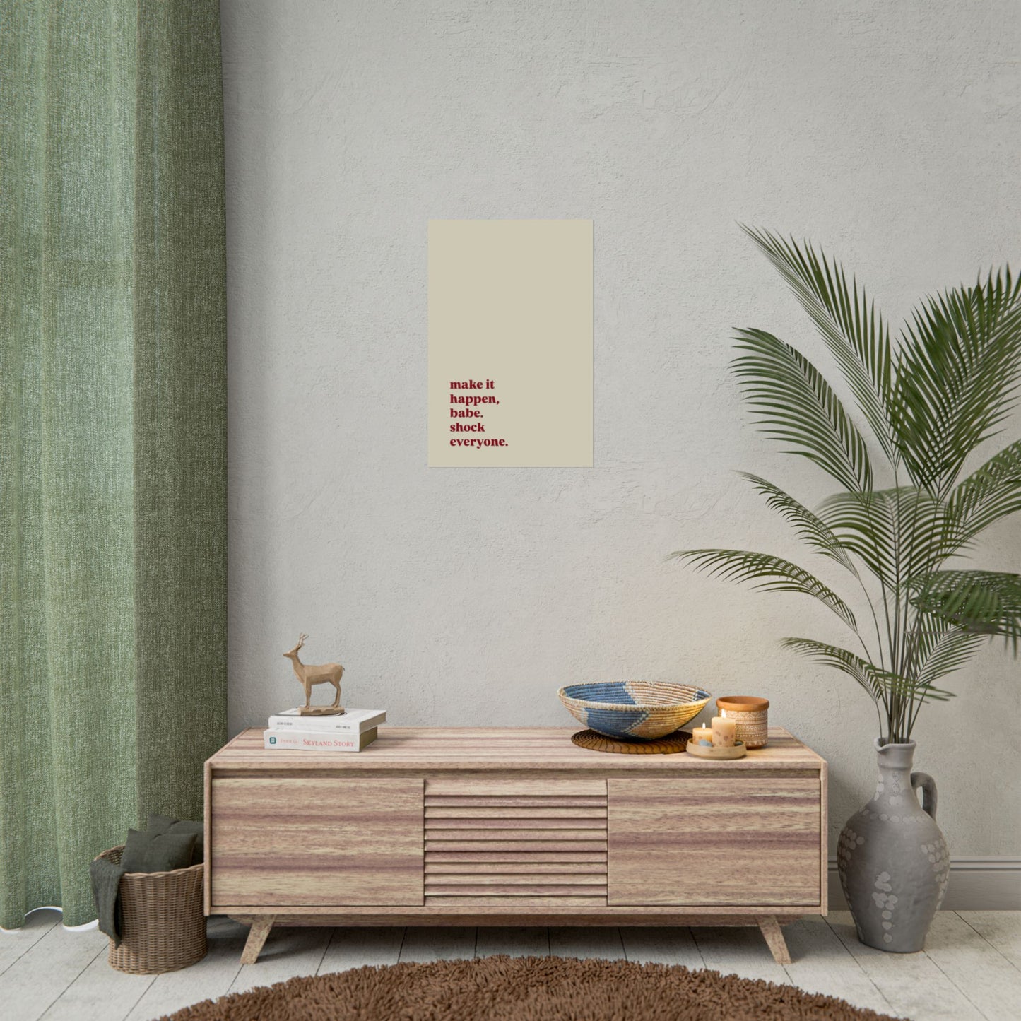 ‘make it happen, babe. shock everyone.’ | Wall Art