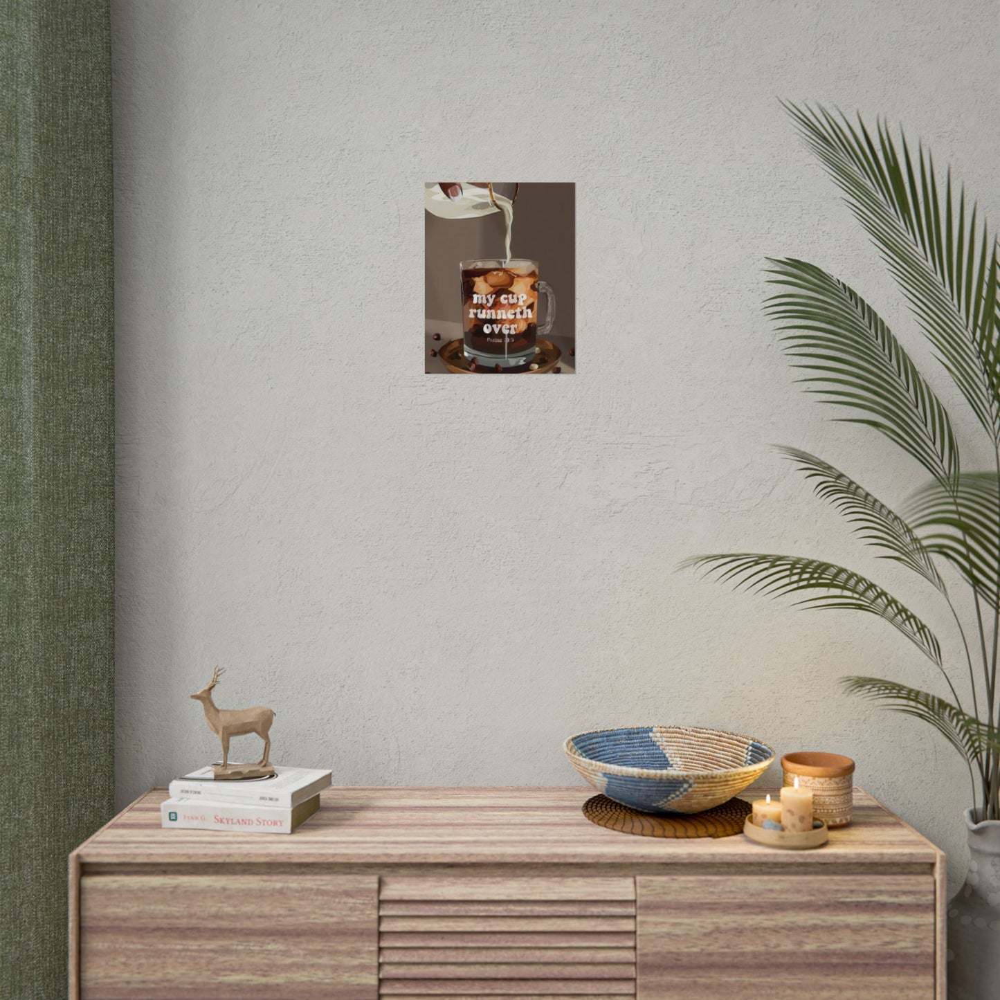 'My Cup Runneth Over' | Wall Art