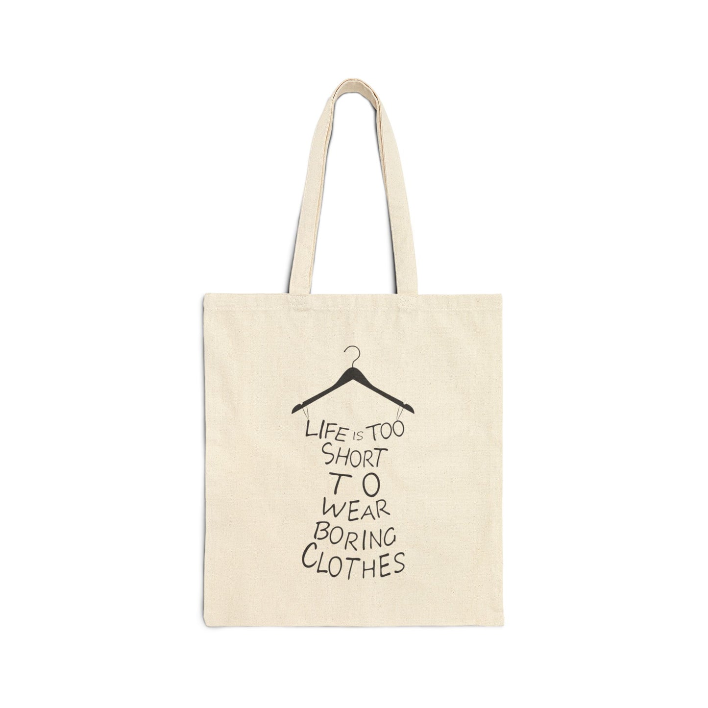 'Life Is Too Short To Wear Boring Clothes' Canvas Tote Bag - Inspirational quote