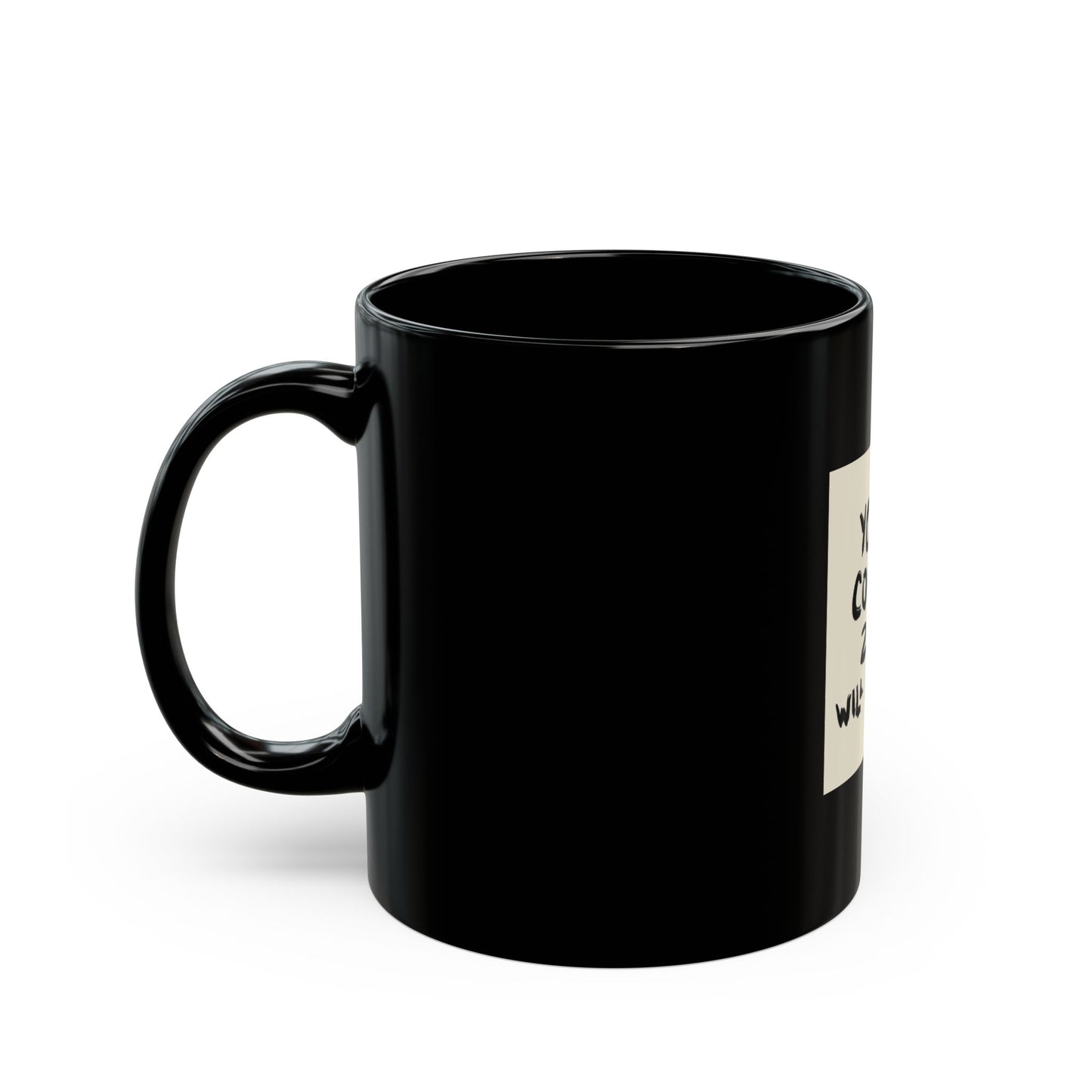 'Your Comfort Zone Will Kill You' Black Coffee Mug - Inspirational quote